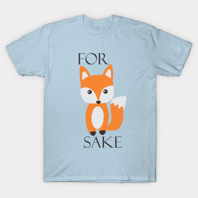 Oh For Fox Sake T-Shirt by saekhu